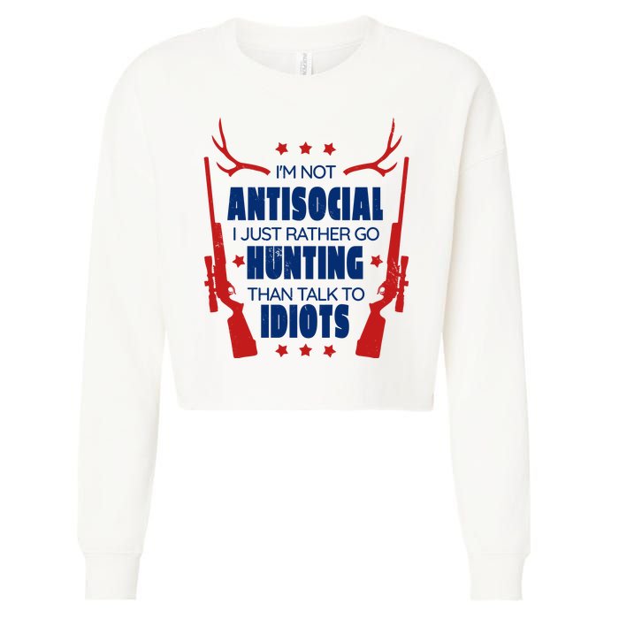 I'm Not Antisocial Hunting Funny Cropped Pullover Crew