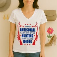 I'm Not Antisocial Hunting Funny Women's V-Neck T-Shirt