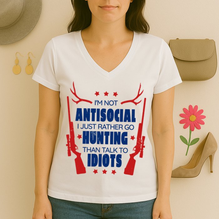I'm Not Antisocial Hunting Funny Women's V-Neck T-Shirt