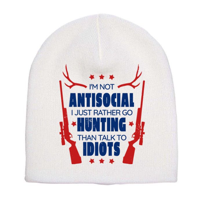 I'm Not Antisocial Hunting Funny Short Acrylic Beanie