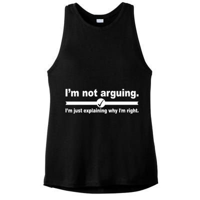 I'm Not Arguing Just Explaining Why I'm Right Ladies PosiCharge Tri-Blend Wicking Tank