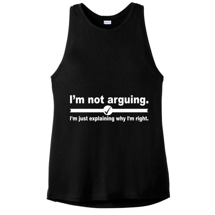 I'm Not Arguing Just Explaining Why I'm Right Ladies PosiCharge Tri-Blend Wicking Tank
