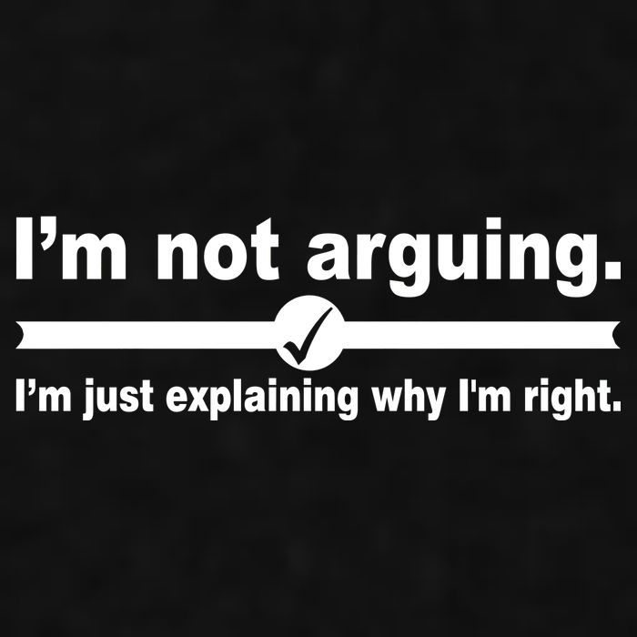 I'm Not Arguing Just Explaining Why I'm Right Ladies PosiCharge Tri-Blend Wicking Tank