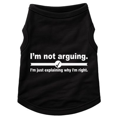 I'm Not Arguing Just Explaining Why I'm Right Doggie Tank