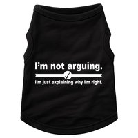 I'm Not Arguing Just Explaining Why I'm Right Doggie Tank