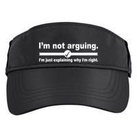 I'm Not Arguing Just Explaining Why I'm Right Adult Drive Performance Visor