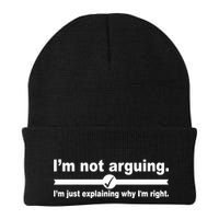 I'm Not Arguing Just Explaining Why I'm Right Beanie