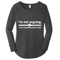 I'm Not Arguing Just Explaining Why I'm Right Women's Perfect Tri Tunic Long Sleeve Shirt