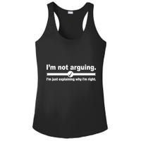 I'm Not Arguing Just Explaining Why I'm Right Ladies PosiCharge Competitor Racerback Tank