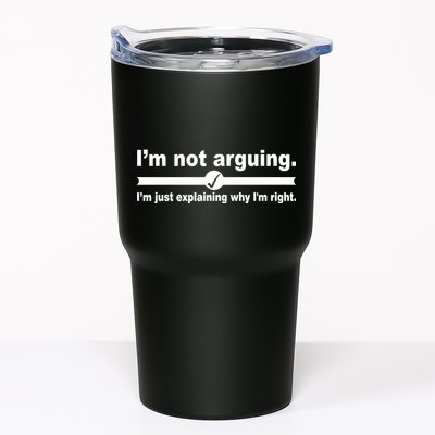 I'm Not Arguing Just Explaining Why I'm Right Tumbler