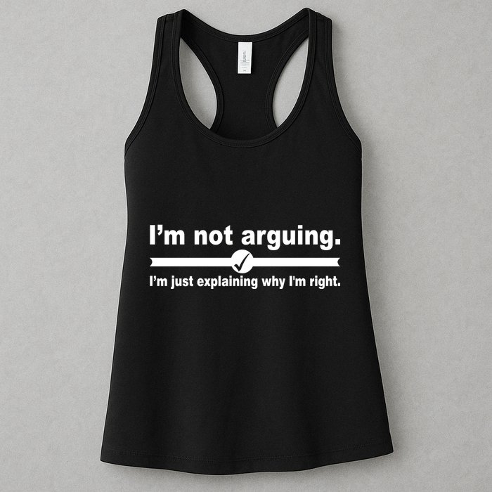 I'm Not Arguing Just Explaining Why I'm Right Womens Tank Top