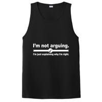 I'm Not Arguing Just Explaining Why I'm Right PosiCharge Competitor Tank