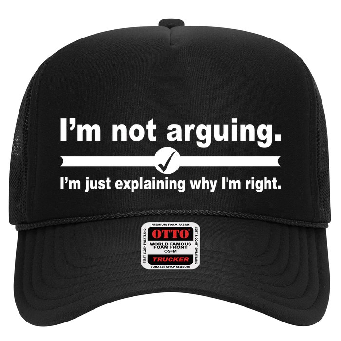 I'm Not Arguing Just Explaining Why I'm Right Trucker Hat