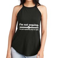 I'm Not Arguing Just Explaining Why I'm Right Women's Perfect Tri Rocker Tank