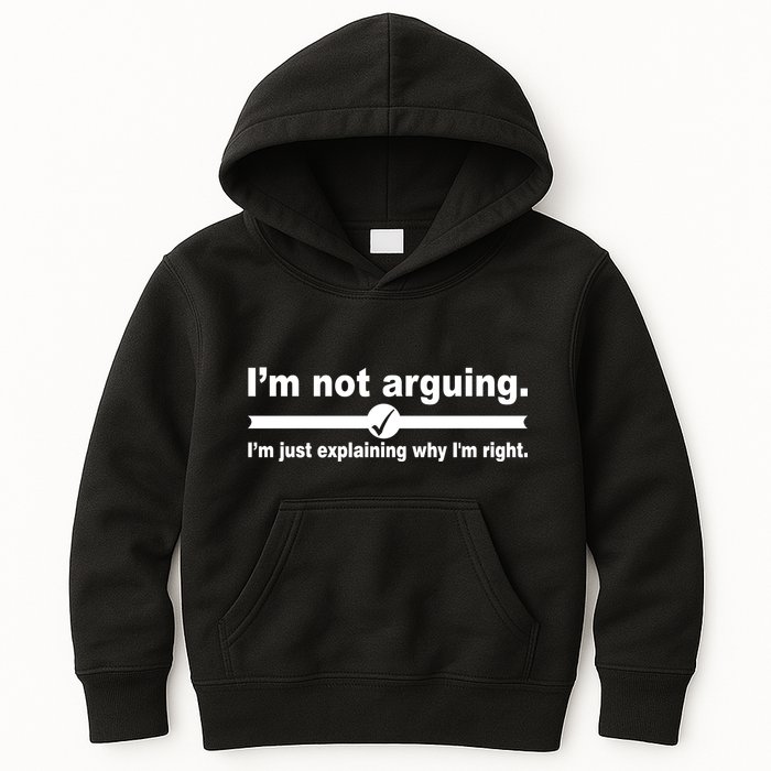 I'm Not Arguing Just Explaining Why I'm Right Kids Hoodie