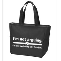 I'm Not Arguing Just Explaining Why I'm Right Zip Tote Bag