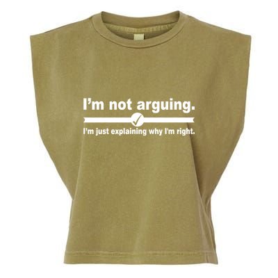 I'm Not Arguing Just Explaining Why I'm Right Garment-Dyed Women's Muscle Tee