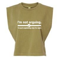 I'm Not Arguing Just Explaining Why I'm Right Garment-Dyed Women's Muscle Tee