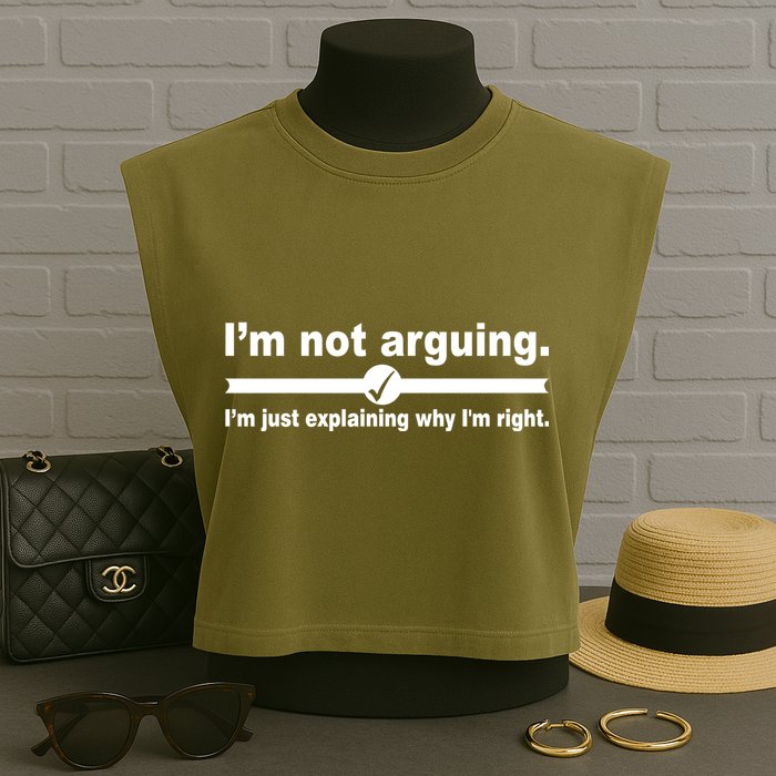 I'm Not Arguing Just Explaining Why I'm Right Garment-Dyed Women's Muscle Tee