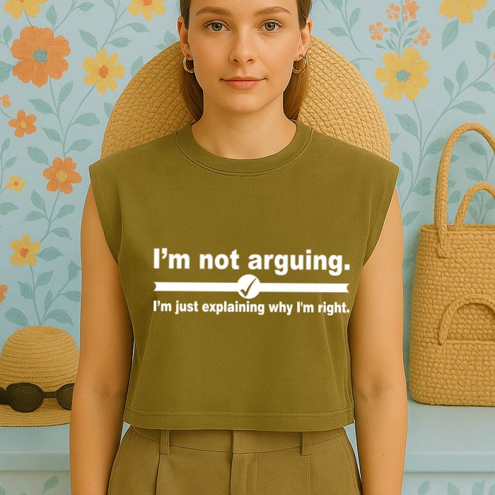 I'm Not Arguing Just Explaining Why I'm Right Garment-Dyed Women's Muscle Tee