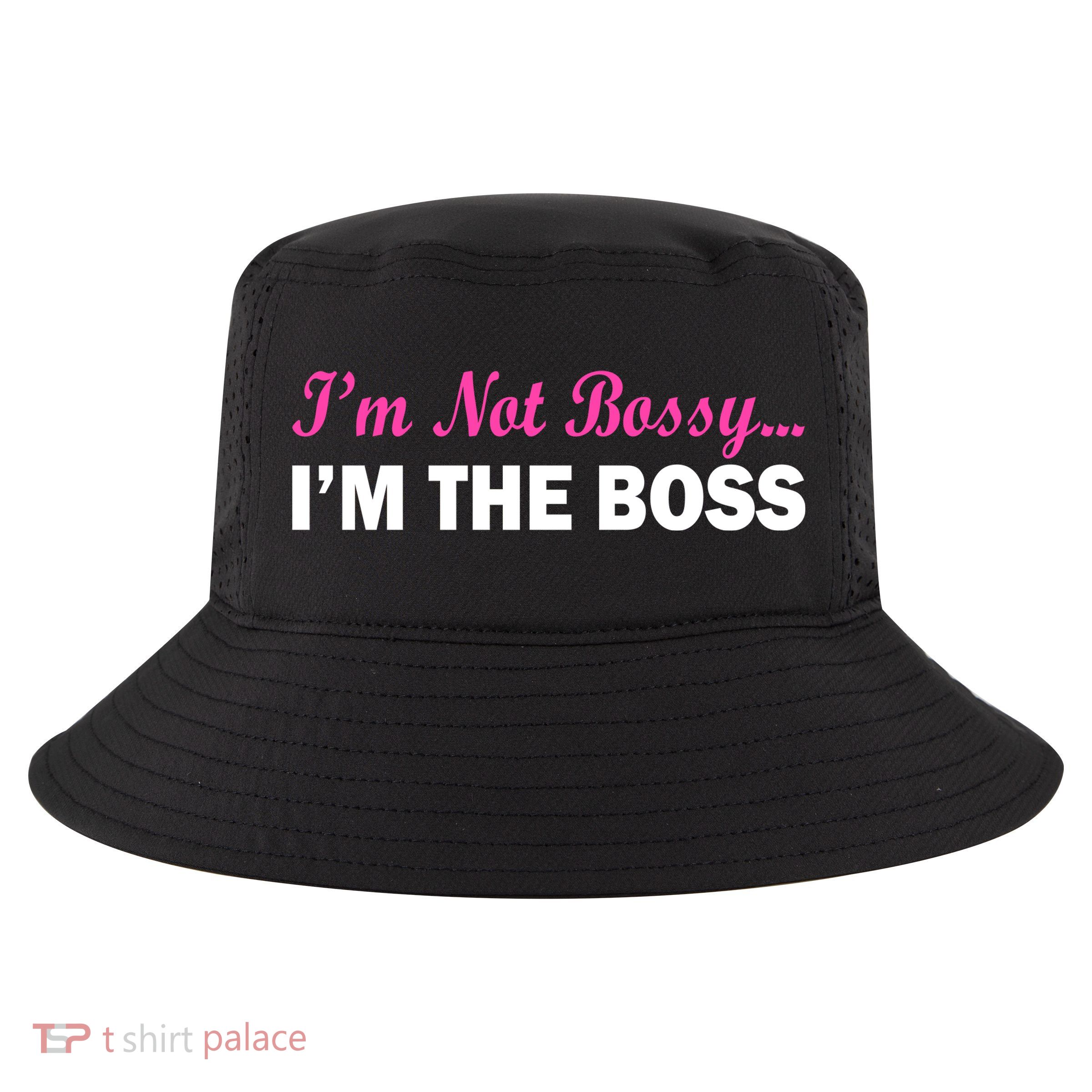I'm Not Bossy I'm The Boss Cool Comfort Performance Bucket Hat