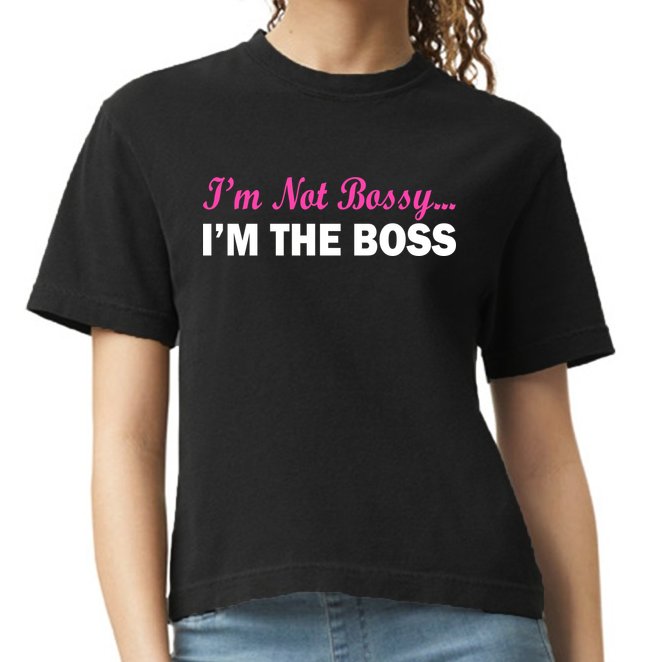 I'm Not Bossy I'm The Boss Comfort Colors Boxy T-Shirt