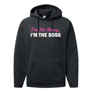 I'm Not Bossy I'm The Boss Performance Fleece Hoodie