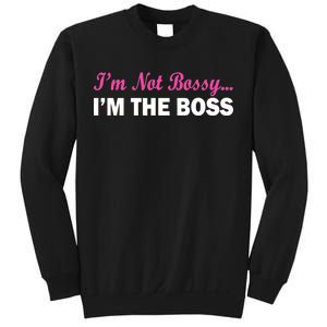 I'm Not Bossy I'm The Boss Sweatshirt