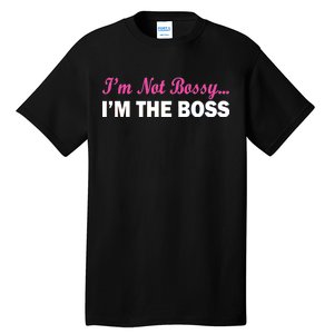 I'm Not Bossy I'm The Boss Tall T-Shirt