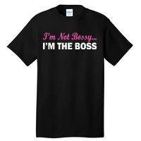 I'm Not Bossy I'm The Boss Tall T-Shirt