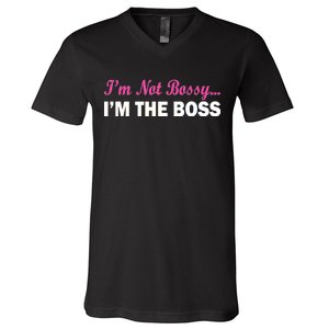 I'm Not Bossy I'm The Boss V-Neck T-Shirt