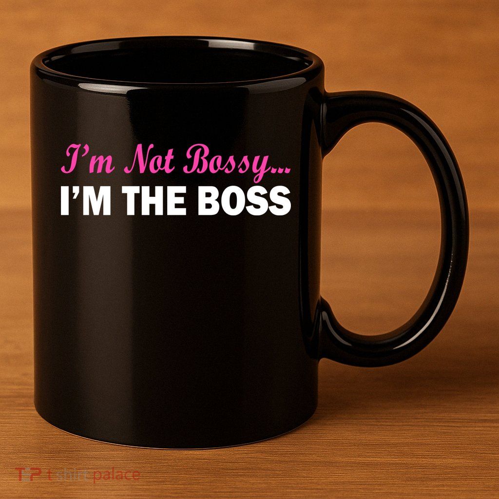 I'm Not Bossy I'm The Boss 11oz C Handle Ceramic Mug