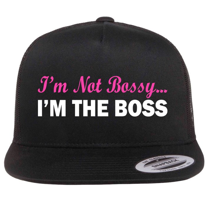 I'm Not Bossy I'm The Boss Flatbill Hat