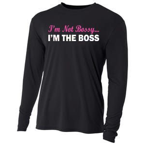 I'm Not Bossy I'm The Boss Cooling Performance Long Sleeve Crew