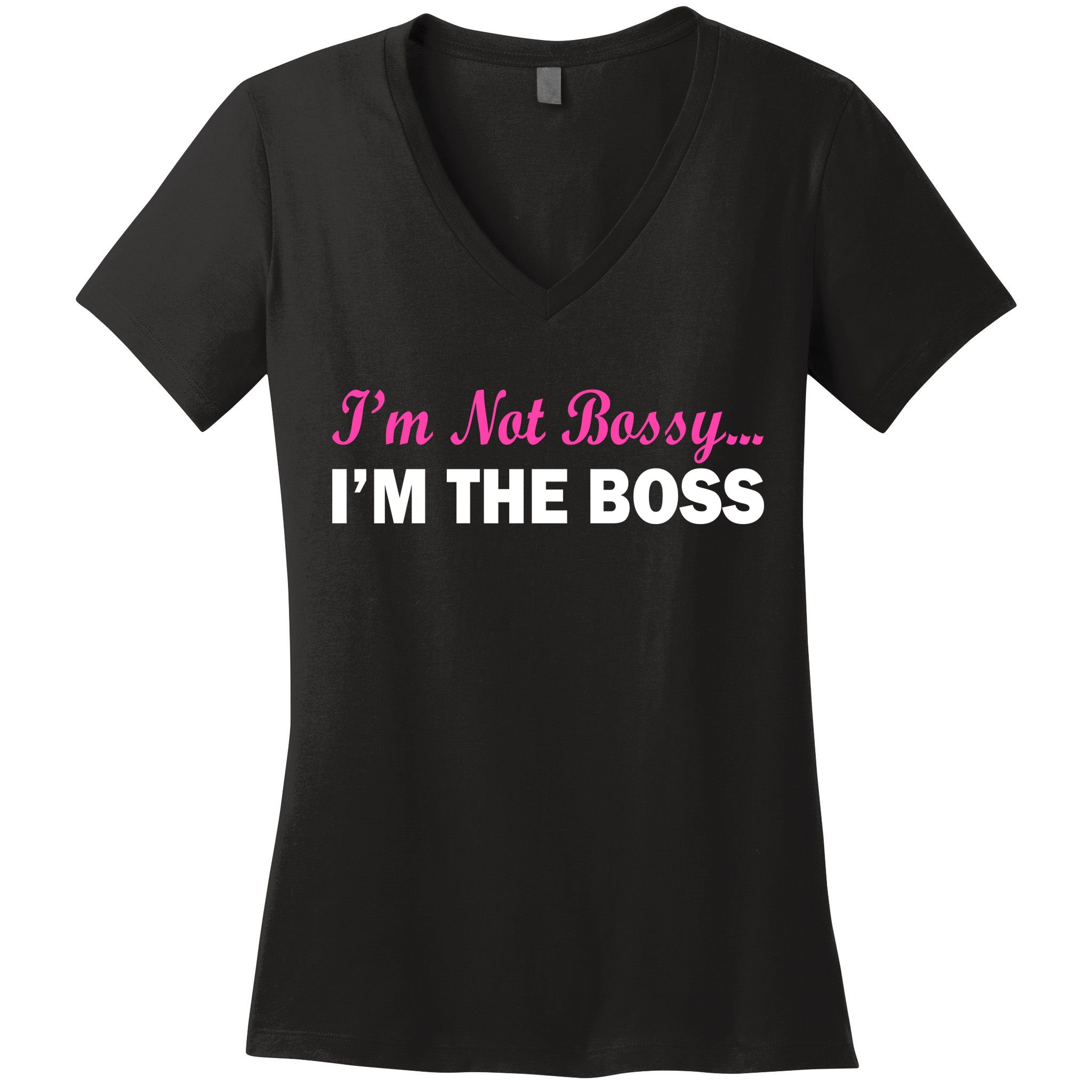 I'm Not Bossy I'm The Boss Women's V-Neck T-Shirt