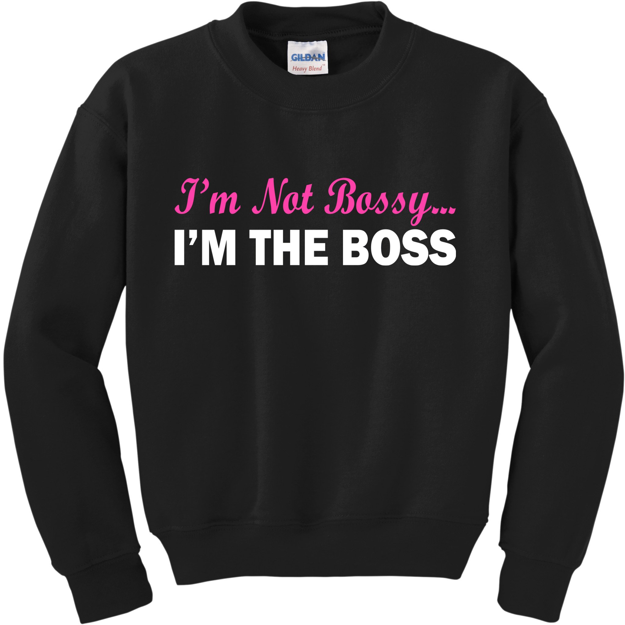 I'm Not Bossy I'm The Boss Kids Sweatshirt