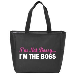 I'm Not Bossy I'm The Boss Zip Tote Bag