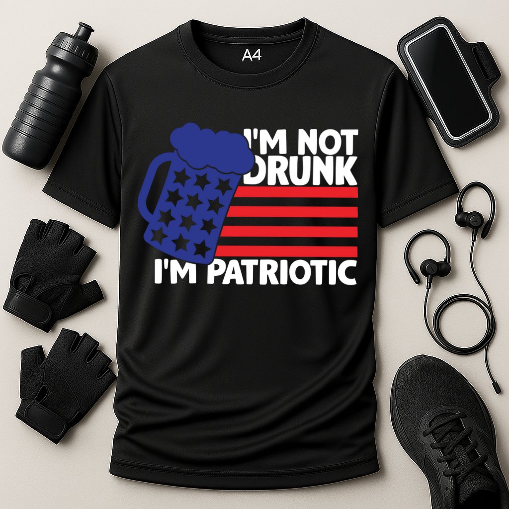 I'm Not Drunk I'm Patriotic Funny Performance Shirt