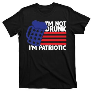 I'm Not Drunk I'm Patriotic Funny T-Shirt