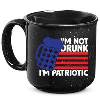 I'm Not Drunk I'm Patriotic Funny 15oz Campfire Ceramic Mug