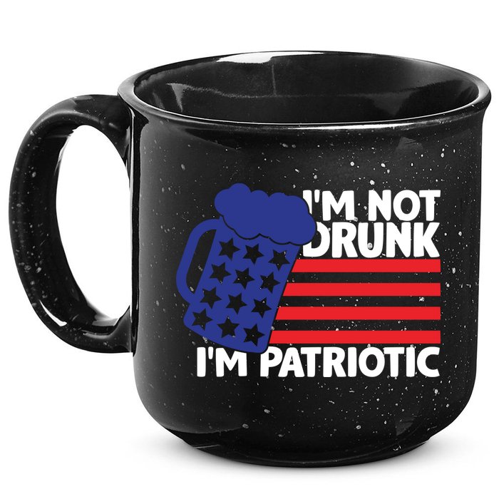 I'm Not Drunk I'm Patriotic Funny 15oz Campfire Ceramic Mug
