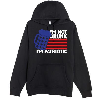 I'm Not Drunk I'm Patriotic Funny Premium Pullover Hoodie