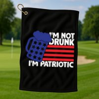 I'm Not Drunk I'm Patriotic Funny Golf Towel