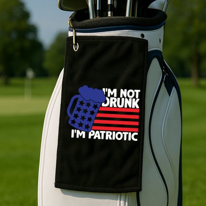 I'm Not Drunk I'm Patriotic Funny Golf Towel