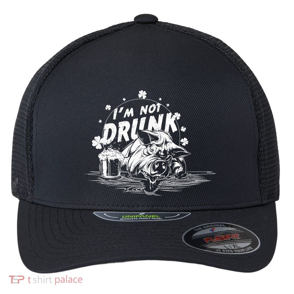 I'm Not Drunk Pig - St Patrick's day Flexfit Unipanel Trucker Cap