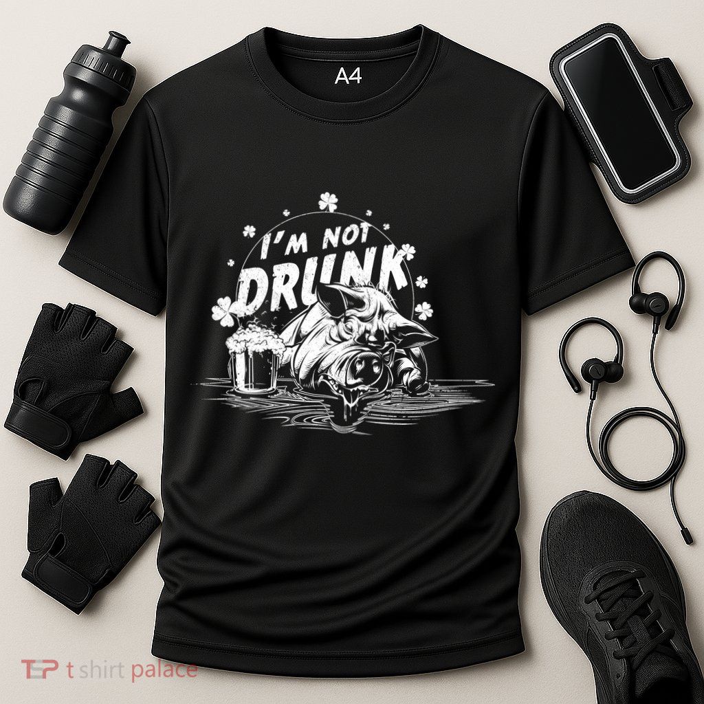 I'm Not Drunk Pig - St Patrick's day Performance Shirt