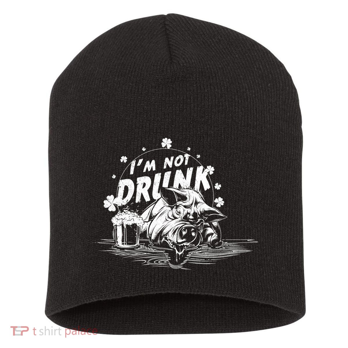 I'm Not Drunk Pig - St Patrick's day Short Acrylic Beanie