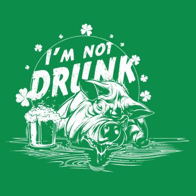 I'm Not Drunk Pig - St Patrick's day T-Shirt