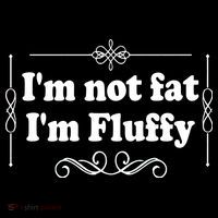 I'm Not Fat I'm Fluffy Bucket Hat