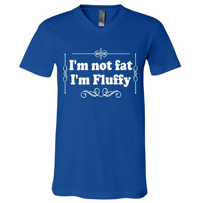 I'm Not Fat I'm Fluffy V-Neck T-Shirt